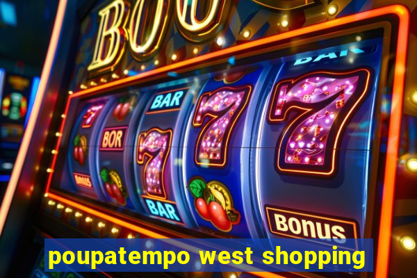 poupatempo west shopping